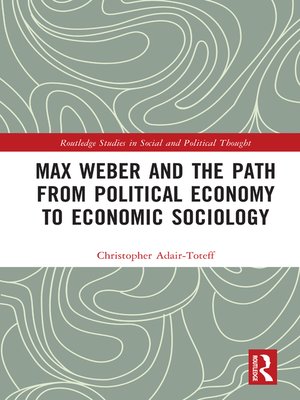 cover image of Max Weber and the Path from Political Economy to Economic Sociology